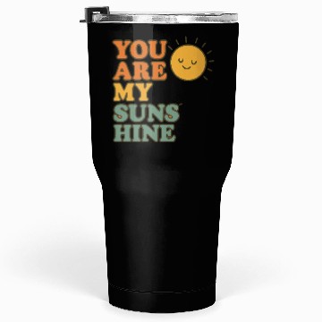 Discover You Are My Sunshine Tumblers 30 Oz