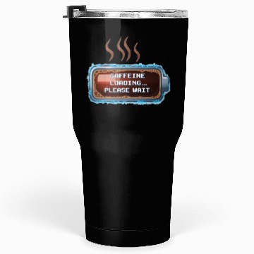 Discover Caffeine Loading... Pixel Coffee Tumblers 30 Oz