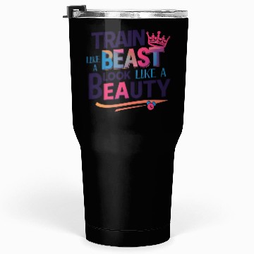 Discover Train Like a Beast, Look Like a Beauty Tumblers 30 Oz