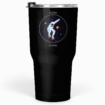 Discover Science is Real Tumblers 30 Oz