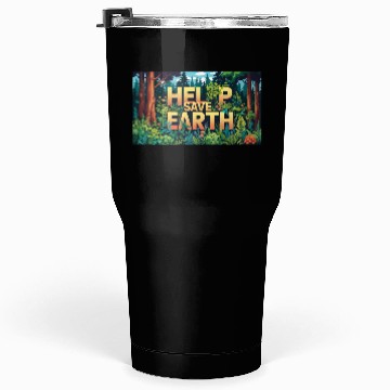 Discover help save earth Tumblers 30 Oz