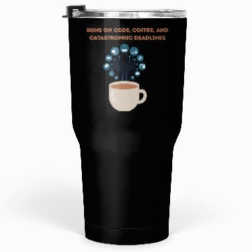 Discover Software date engineer runs on coffee Tumblers 30 Oz