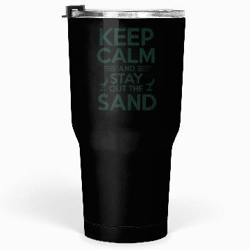 Discover Keep Calm Stay Out the Sand Tumblers 30 Oz