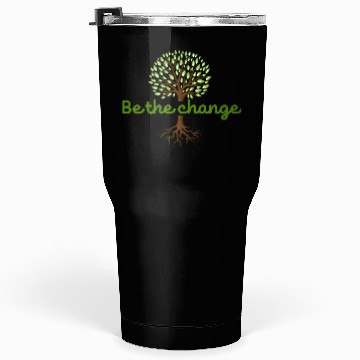 Discover Be the Change Quote with Tree Art Tumblers 30 Oz