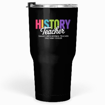 Discover History Teacher Bold Colorful Typography Tumblers 30 Oz