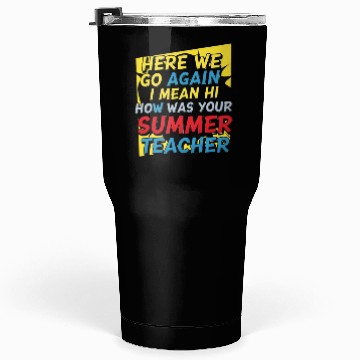Discover Summer Teacher Reunion Design Tumblers 30 Oz