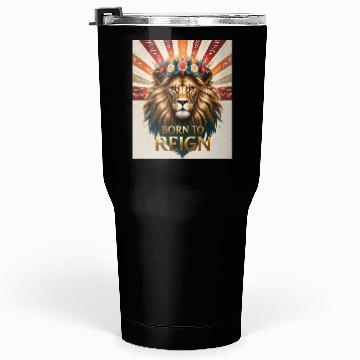 Discover Born to Reign Lion Tumblers 30 Oz Bold Royal Jungle King