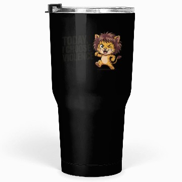 Discover Cute Cartoon Lion with Bold Slogan Tumblers 30 Oz