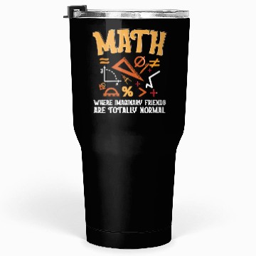Discover Mathematician Math Teacher Imaginary Friends Tumblers 30 Oz
