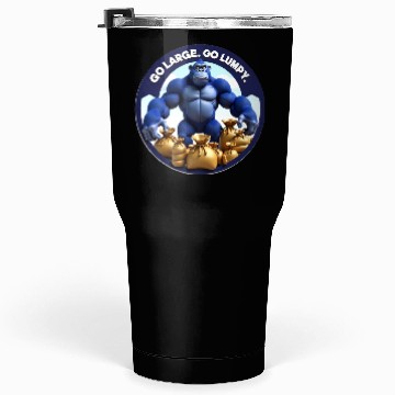 Discover Lumpy Gorilla. Go Large. Tumblers 30 Oz