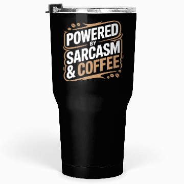 Discover Powered By Sarcasm And Coffee Humorous Design for Tumblers 30 Oz