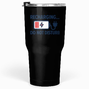 Discover Recharging Do Not Disturb - Introvert	 Tumblers 30 Oz