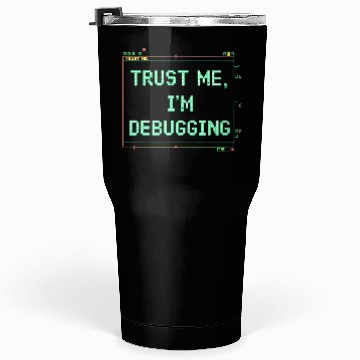Discover Trust Me Debugging Neon Sign Tumblers 30 Oz