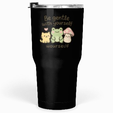 Discover Gentle Nature Affirmation Design Tumblers 30 Oz