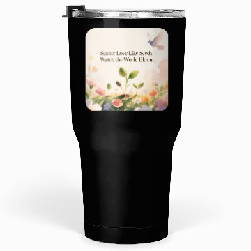 Discover Blooming Seeds Inspirational Design Tumblers 30 Oz