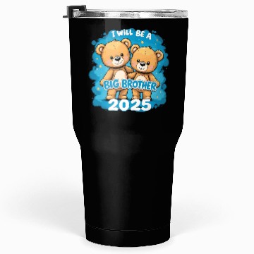 Discover I Will Be Big Brother 2025 Teddy Bear Tumblers 30 Oz