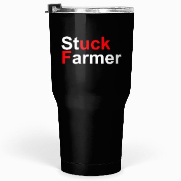 Discover Stuck Farmer Tumblers 30 Oz