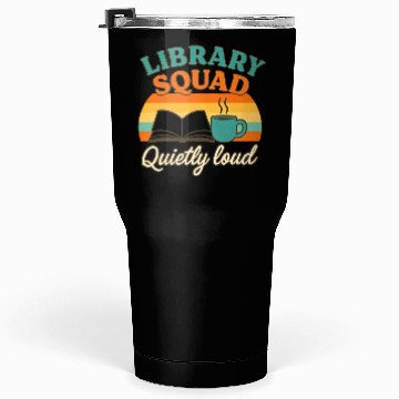 Discover Library Squad Quietly Loud Reading Crew Librarian  Tumblers 30 Oz