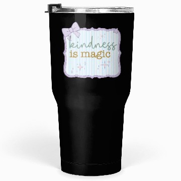 Discover Kindness Is Magic Inspirational Design Tumblers 30 Oz