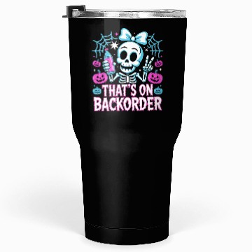 Discover That’s On Backorder – Funny Skeleton Halloween Tumblers 30 Oz