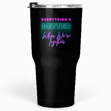 Discover Everything’s Better Together Neon Tumblers 30 Oz