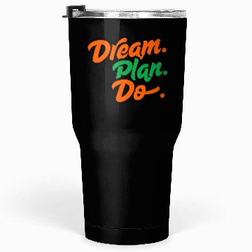 Discover Inspirational Dream Plan Do Typography Tumblers 30 Oz