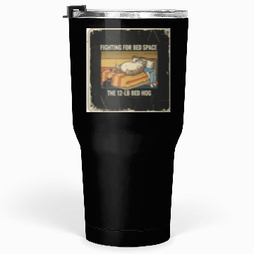 Discover Fighting for Bed Space Cat Design Tumblers 30 Oz