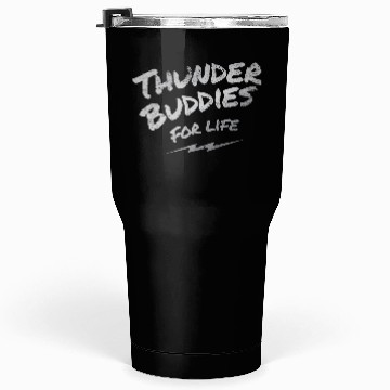 Discover thunder buddies for life – silver Tumblers 30 Oz