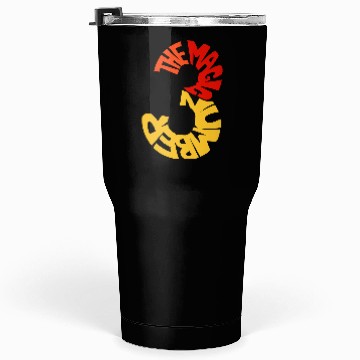 Discover The Magic Number! Tumblers 30 Oz
