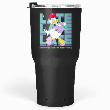 Discover Disney Daisy Duck Probably Late for Something Funny Tumblers 30 oz