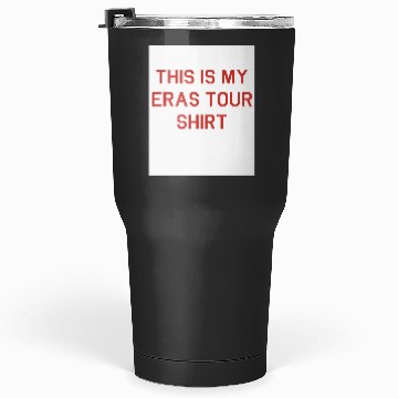 Discover this is my eras tour shirt Tumblers 30 oz