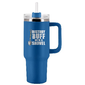 Discover History Buff With A Shovel Archeologist Dig Job Archeology Baseball Tees Tumblers 40 oz With Handle