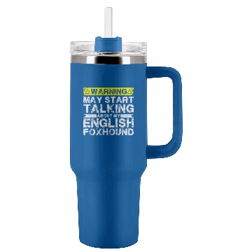 Discover Warning May Start Talking About My English Foxhound Baseball Tees Tumblers 40 oz With Handle