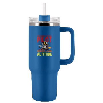 Discover Becoming a Space Pilot Requires a Good Altitude Tumblers 40 oz With Handle