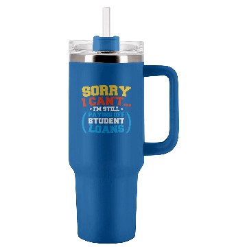 Discover Student Loan Debt Im Still Paying Student Loans for College Tumblers 40 oz With Handle