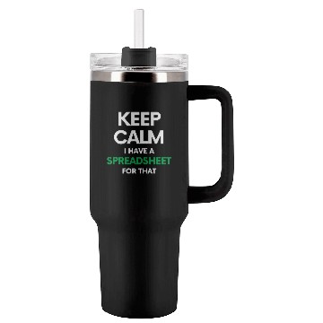 Discover Keep calm I have a spreadsheet for that - Excel an Tumblers 40 Oz With Handle