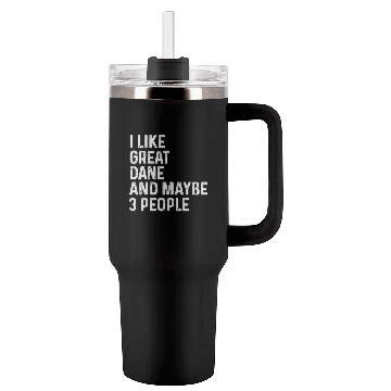 Discover I Like Great Dane And Maybe 3 People Dog Lover Tumblers 40 Oz With Handle