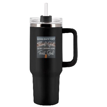 Discover Look back and thank God look forward and trust God Tumblers 40 Oz With Handle