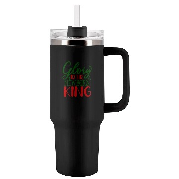 Discover Glory To The Newborn king Tumblers 40 Oz With Handle