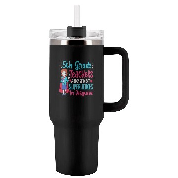 Discover 5th Grade Teachers Superheroes In Disguise Gift Tumblers 40 Oz With Handle