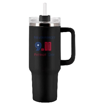 Discover Never Forget Patriot Day 9.11 Tumblers 40 Oz With Handle