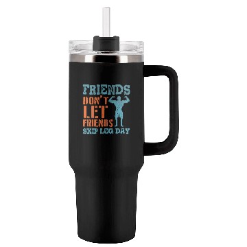 Discover Friends Don'T Let Friends Skip Leg Day Weightlifti Tumblers 40 Oz With Handle