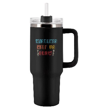Discover Mistakes Help Us Grow Back To School Motivational Tumblers 40 Oz With Handle