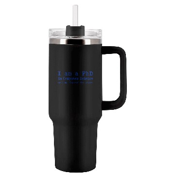 Discover PhD in Computer Science! Tumblers 40 Oz With Handle