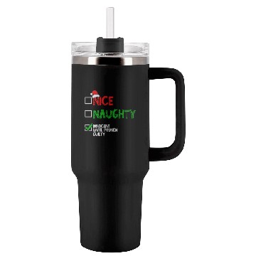 Discover Nice Naughty Innocent Until Proven Guilty Tumblers 40 Oz With Handle