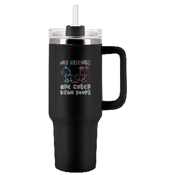 Discover My Clients Are Cuter Than Yours - Newborn Tumblers 40 Oz With Handle