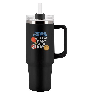 Discover Physical Education The Best Part Of The Day Tumblers 40 Oz With Handle