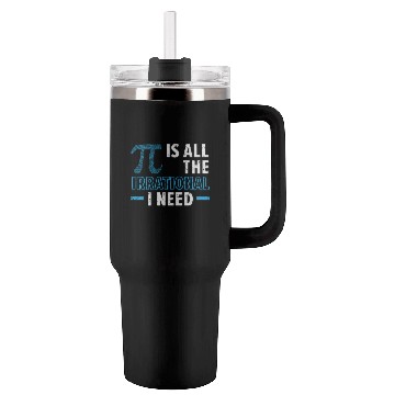Discover Pi Is All The Irrational I Need Math Lover Pi Day Tumblers 40 Oz With Handle