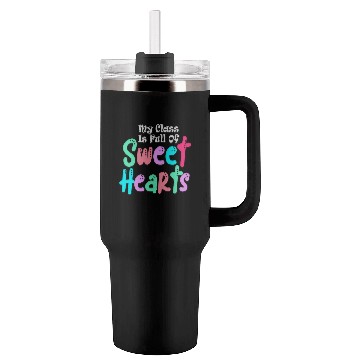 Discover My Class Is Full Of Sweethearts Tumblers 40 Oz With Handle