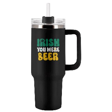 Discover Irish you were Beer St Patrick's Day Tumblers 40 Oz With Handle
